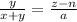 \frac{y}{x+y}= \frac{z-n}{a}\\&#10;