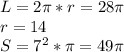 L=2\pi*r=28\pi\\&#10; r=14\\&#10; S=7^2*\pi=49\pi