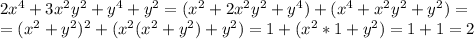 2x^4+3x^2y^2+y^4+y^2=(x^2+2x^2y^2+y^4)+(x^4+x^2y^2+y^2)= \\ =(x^2+y^2)^2+(x^2(x^2+y^2)+y^2)=1+(x^2*1+y^2)=1+1=2