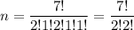 n=\dfrac{7!}{2!1!2!1!1!}=\dfrac{7!}{2!2!}