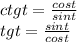 ctg t = \frac{cost}{sint} \\ tgt= \frac{sint}{cost}