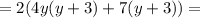 =2(4y(y+3)+7(y+3))=