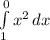 \int\limits^0_1 { x^{2} } \, dx