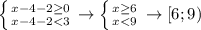 \left \{ {{x-4-2 \geq 0} \atop {x-4-2<3}} \right. \to \left \{ {{x \geq 6} \atop {x<9}} \right. \to[6;9)