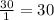 \frac{30}{1} = 30