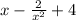 x- \frac{2}{x^2} +4