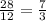 \frac{28}{12}= \frac{7}{3}