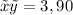 \tilde{x}\tilde{y}=3,90