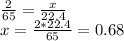 \frac{2}{65} = \frac{x}{22.4} \\ x= \frac{2*22.4}{65} = 0.68