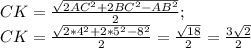 CK = \frac{ \sqrt{2AC^2+2BC^2-AB^2} }{2}; \\ CK= \frac{ \sqrt{2*4^2+2*5^2-8^2} }{2} = \frac{ \sqrt{18} }{2} = \frac{3 \sqrt{2} }{2}