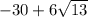 -30+6 \sqrt{13}