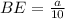 BE=\frac{a}{10}