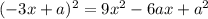 (-3x+a)^2 =9x^2-6ax+a^2