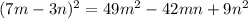 (7m-3n)^2=49m^2-42mn+9n^2