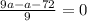 \frac{9a-a-72}{9}=0