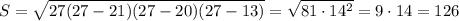 S= \sqrt{27(27-21)(27-20)(27-13)}= \sqrt{81\cdot 14 ^{2} }=9\cdot 14=126