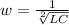 w = \frac{1}{ \sqrt[2]{LC} }