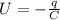 U = - \frac{q}{C}