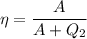 \eta = \dfrac{A}{A + Q_{2}}