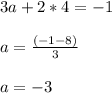 \\\\3a+2*4=-1&#10;\\\\a = \frac{(-1-8)}{3}&#10;\\\\a = -3