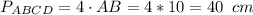 P_{ABCD}=4\cdot AB=4*10=40\,\,\, cm