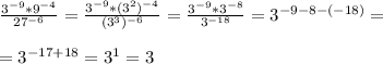 \frac{3^{-9}*9^{-4}}{27^{-6}}= \frac{3^{-9}*(3^2)^{-4}}{(3^3)^{-6}}= \frac{3^{-9}*3^{-8}}{3^{-18}}=3^{-9-8-(-18)}=\\\\=3^{-17+18}=3^1=3