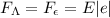 F_{\Lambda} = F_{\epsilon} = E|e|