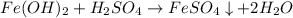 Fe(OH)_2+H_2SO_4\rightarrow FeSO_4\downarrow+2H_2O