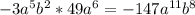 -3a^5b^2*49a^6=-147 a^{11} b^8