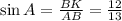 \sin A= \frac{BK}{AB} = \frac{12}{13}