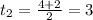 t_{2}= \frac{4+2}{2}=3