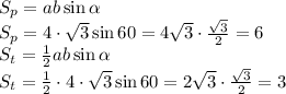 S_p=ab\sin \alpha &#10;\\\&#10;S_p=4\cdot \sqrt{3} \sin 60=4\sqrt{3}\cdot \frac{\sqrt{3} }{2} =6&#10;\\\&#10;S_t= \frac{1}{2} ab\sin \alpha &#10;\\\&#10;S_t= \frac{1}{2}\cdot 4\cdot \sqrt{3} \sin 60=2\sqrt{3}\cdot \frac{\sqrt{3} }{2} =3