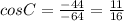 cosC = \frac{-44}{-64} = \frac{11}{16}