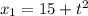 x_{1} =15+ t^{2}