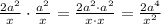 \frac{2a ^{2} }{x} \cdot \frac{a ^{2} }{x}= \frac{2a ^{2}\cdot a ^{2} }{x\cdot x}= \frac{2a ^{4} }{ x^{2} }