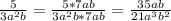 \frac{5}{3a^2b}=\frac{5*7ab}{3a^2b*7ab}=\frac{35ab}{21a^3b^2}