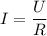 I= \dfrac{U}{R}