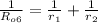 \frac{1}{R_{o6}} = \frac{1}{r_1} + \frac{1}{r_2}