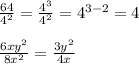 \frac{64}{4^2}=\frac{4^3}{4^2}=4^{3-2}=4\\&#10;\\&#10;\frac{6xy^2}{8x^2}=\frac{3y^2}{4x}