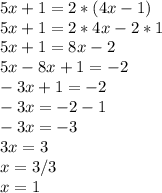 5x+1=2*(4x-1)\\5x+1=2*4x-2*1\\5x+1=8x-2\\5x-8x+1=-2\\-3x+1=-2\\-3x=-2-1\\-3x=-3\\3x=3\\x=3/3\\x=1