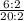 \frac{6 : 2}{20 : 2}