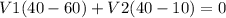 V1(40-60)+V2(40-10)=0