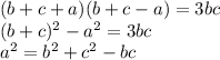 (b+c+a)(b+c-a)=3bc\\(b+c)^2-a^2=3bc\\a^2=b^2+c^2-bc