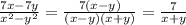 \frac{7x-7y}{x^2-y^2} =\frac{7(x-y)}{(x-y)(x+y)} =\frac{7}{x+y}