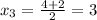 x_{3}= \frac{4+2}{2}=3