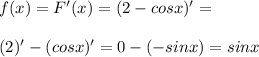 f(x)=F'(x)=(2-cos x)'=\\\\(2)'-(cos x)'=0-(-sin x)=sin x