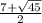 \frac{7+ \sqrt{45} }{2}