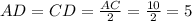 AD = CD = \frac{AC}{2} = \frac{10}{2} =5