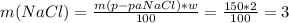 m(NaCl)= \frac{m(p-paNaCl)*w}{100} = \frac{150*2}{100} =3