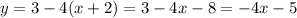 y=3-4(x+2)=3-4x-8=-4x-5